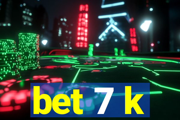 bet 7 k